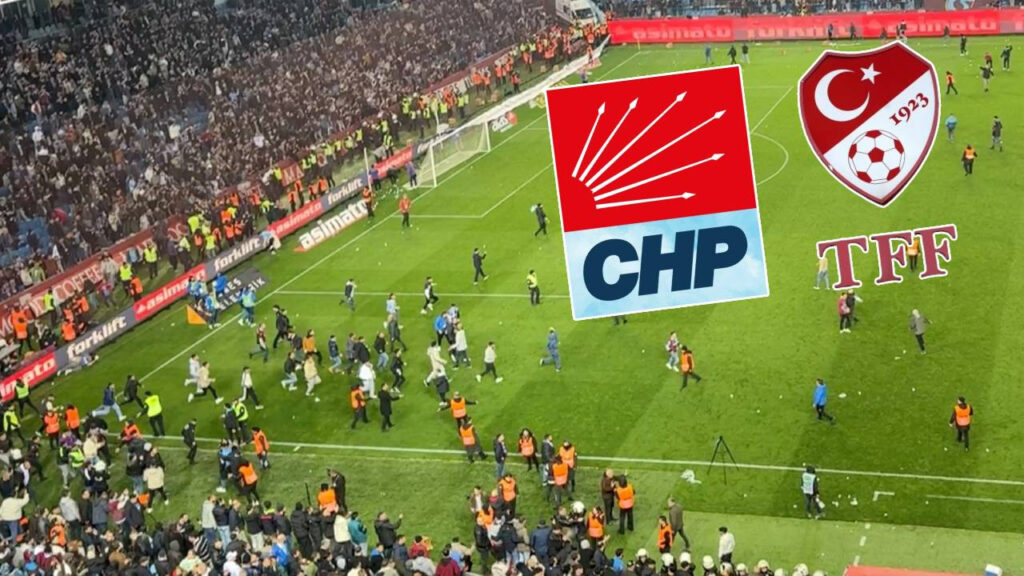 CHP'den TFF'ye istifa çağrısı: 'Trabzonspor-Fenerbahçe maçı sonrası çıkan olayların baş sorumlusudur'