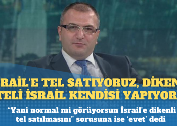 Cem Küçük: Türkiye İsrail’e dikenli tel satmıyor, tel satıyor; dikenli teli İsrail kendi yapıyor