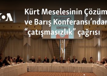 Kürt Meselesinin Çözümü ve Barış Konferansı’ndan “çatışmasızlık” çağrısı