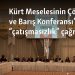 Kürt Meselesinin Çözümü ve Barış Konferansı’ndan “çatışmasızlık” çağrısı