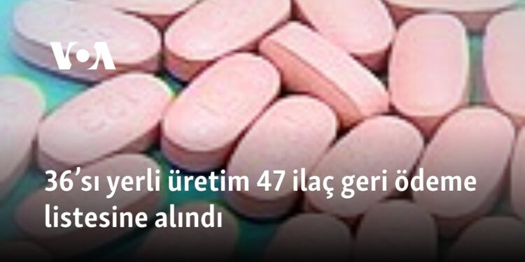 36’sı yerli üretim 47 ilaç geri ödeme listesine alındı
