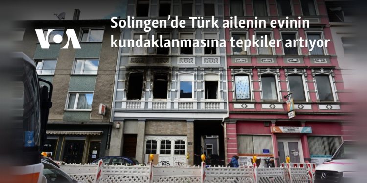 Solingen’de Türk ailenin evinin kundaklanmasına tepkiler artıyor