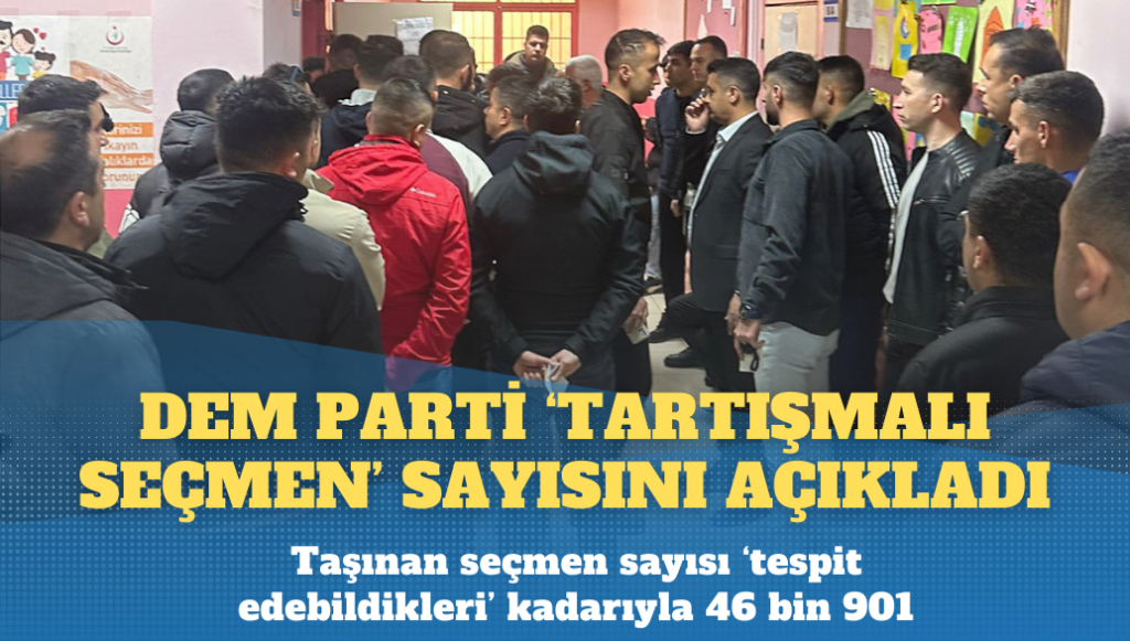 DEM Parti ‘taşımalı seçmen’ sayısını açıkladı