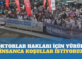 Doktorlar hakları için yürüdü! İnsanca koşullar istiyoruz