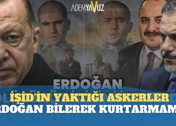 Erdoğan, İŞİD’in yaktığı askerleri bilerek kurtarmamış