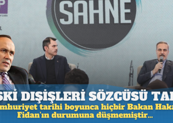 Eski Dışişleri sözcüsü Tan: Cumhuriyet tarihi boyunca hiçbir Bakan Hakan Fidan’ın durumuna düşmemiştir…