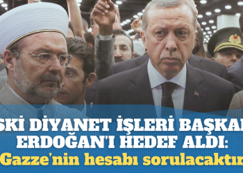 Eski Diyanet İşleri Başkanı Erdoğan’ı hedef aldı: Gazze’nin hesabı sorulacaktır