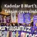 Kadınlar 8 Mart’ta yine Taksim çevresindeydi