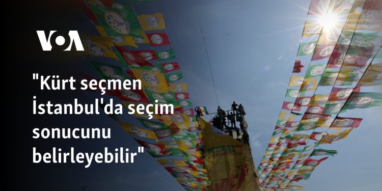 “Kürt seçmen İstanbul’da seçim sonucunu belirleyebilir”
