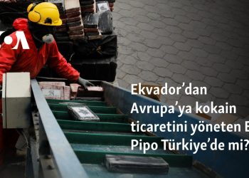 Ekvador’dan Avrupa’ya kokain ticaretini yöneten El Pipo Türkiye’de mi?