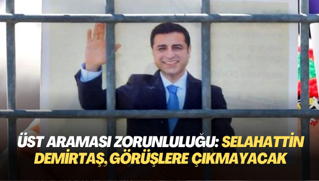 Görüşlerde üst araması zorunluluğu getirilen Selahattin Demirtaş, eylem kararı aldı