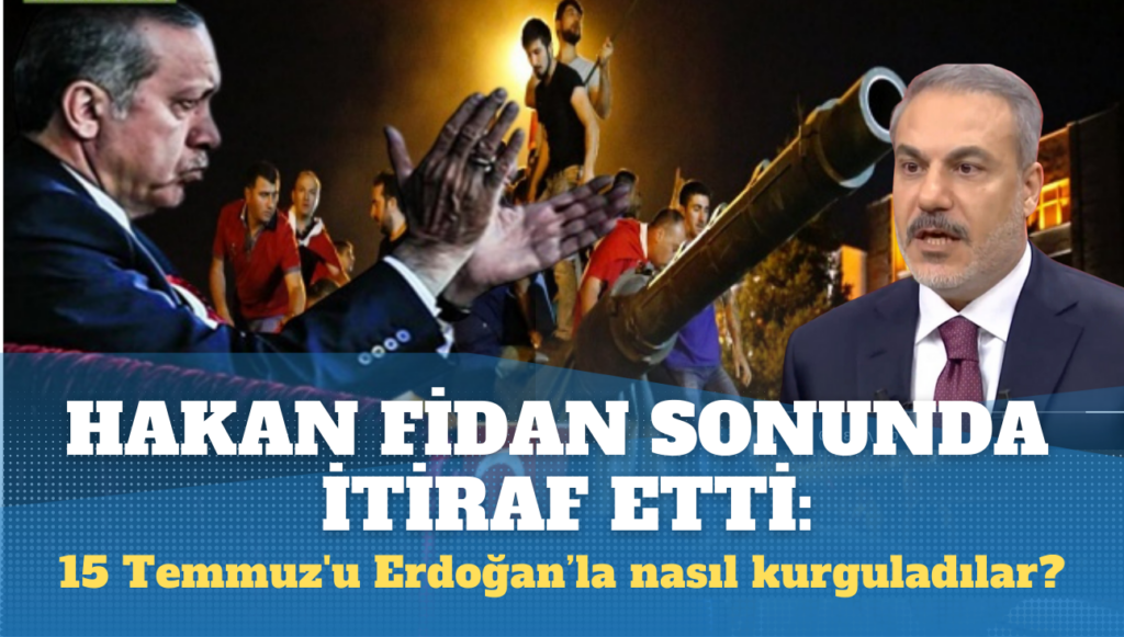 Hakan Fidan sonunda itiraf etti: 15 Temmuz’u nasıl kurguladıklarını anlattı; F…’ye karşı başlattığımız mücadele dönemi yıllar sürdü, 2016’dan sonra da F… sistemden söküldü atıldı