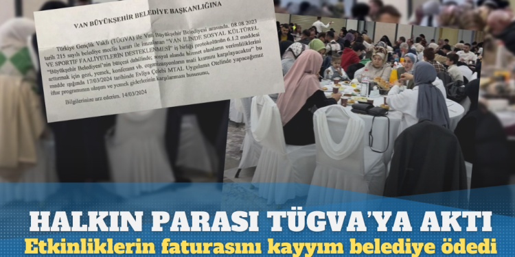 Halkın parası TÜGVA’ya aktı, iftar yemeğinin faturasını bile kayyımın yönettiği belediyeye ödettiler