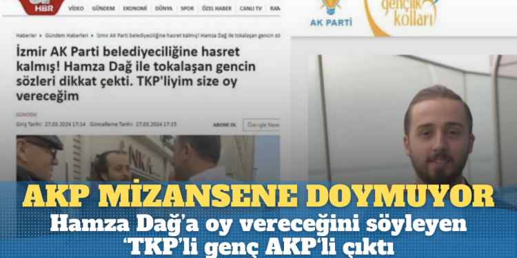 Hamza Dağ’a oy vereceğini söyleyen ‘TKP’li genç çakma çıktı: AKP Gençlik Kolları üyesiymiş…