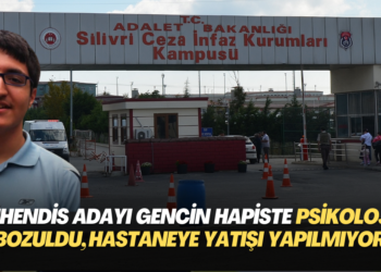 İTÜ’lü Mühendis adayı gencin cezaevinde psikolojisi bozuldu, hastaneye yatışı dahi yapılmıyor