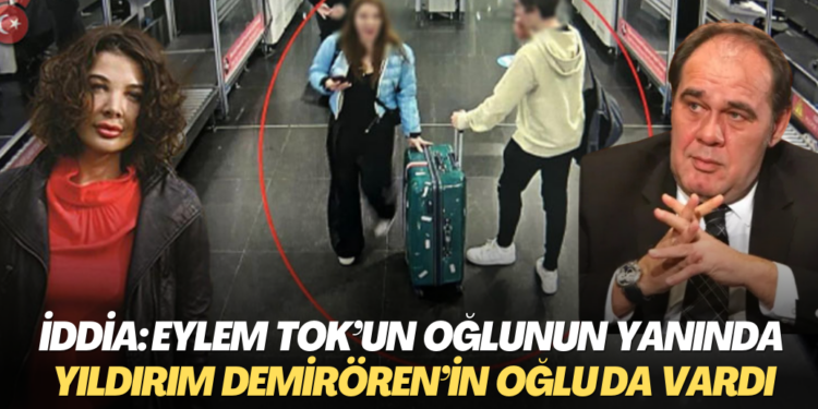 İddia: Eylem Tok’un oğlunun yanında Yıldırım Demirören’in oğlu da vardı