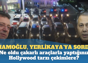 İmamoğlu, Yerlikaya’ya sordu: Ne oldu çakarlı araçlarla yaptığınız Hollywood tarzı çekimlere?