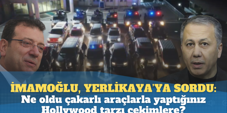 İmamoğlu, Yerlikaya’ya sordu: Ne oldu çakarlı araçlarla yaptığınız Hollywood tarzı çekimlere?