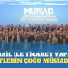 İsrail ile ticaret yapan şirketlerin çoğu MÜSİAD üyesi