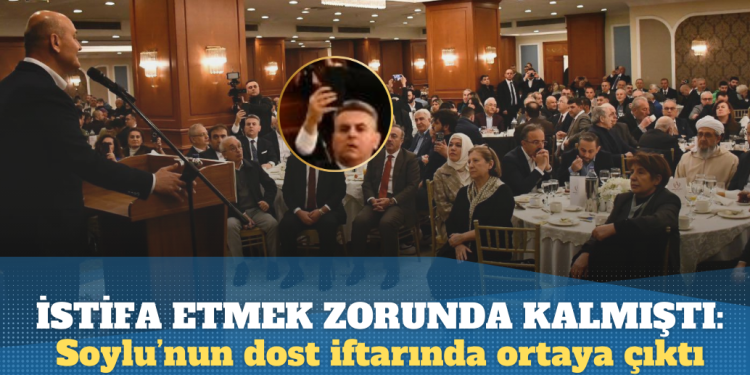 İstifa etmek zorunda kalmıştı: Soylu’nun dost iftarında ortaya çıktı