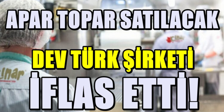 Kelepir fiyata gidiyor. Satışına karar verilen Türk gıda devi iflas etti...