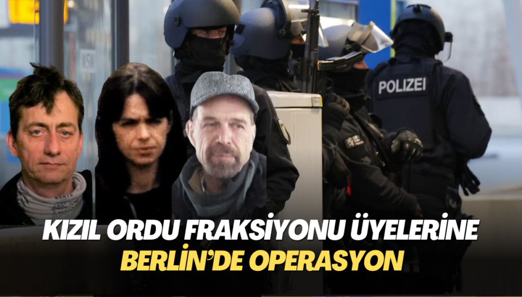 Kızıl Ordu Fraksiyonu üyelerine Berlin’de operasyon