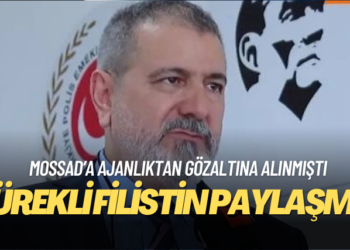 MOSSAD’a ajanlıktan gözaltına alınan eski Emniyet Müdürü sürekli Filistin paylaşmış