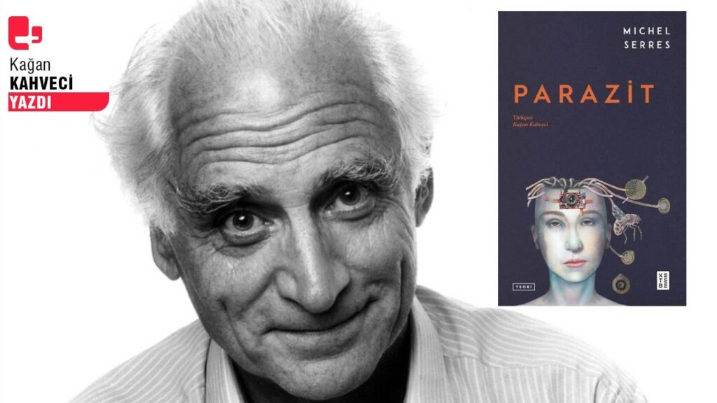 Michel Serres'e göre toplumu kuran oyun: Parazitlemece