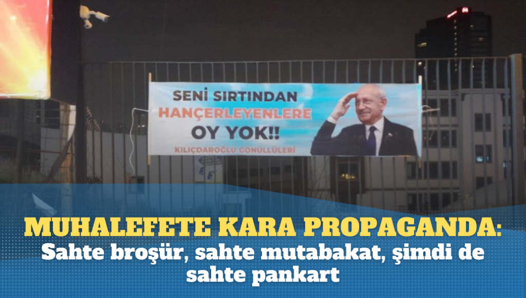 Muhalefete yönelik kara propaganda: Sahte broşür, sahte mutabakattan sonra şimdi de sahte pankart