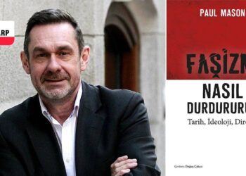 Paul Mason'dan 'yeni faşizm' üzerine notlar: 'Faşizmi Nasıl Durdururuz?'
