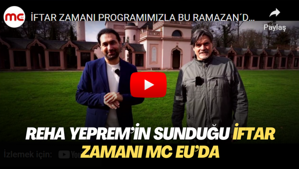 Reha Yeprem’in sunduğu İftar Zamanı MC EU’da