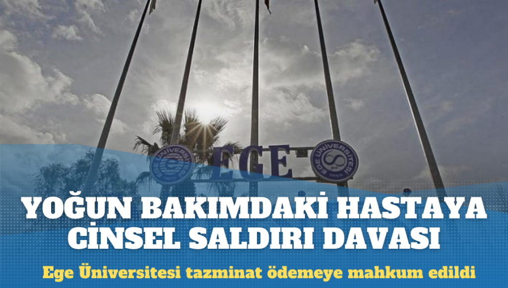 Rektörlük yoğun bakımdaki hastaya cinsel saldırı nedeniyle tazminat ödeyecek