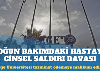 Rektörlük yoğun bakımdaki hastaya cinsel saldırı nedeniyle tazminat ödeyecek