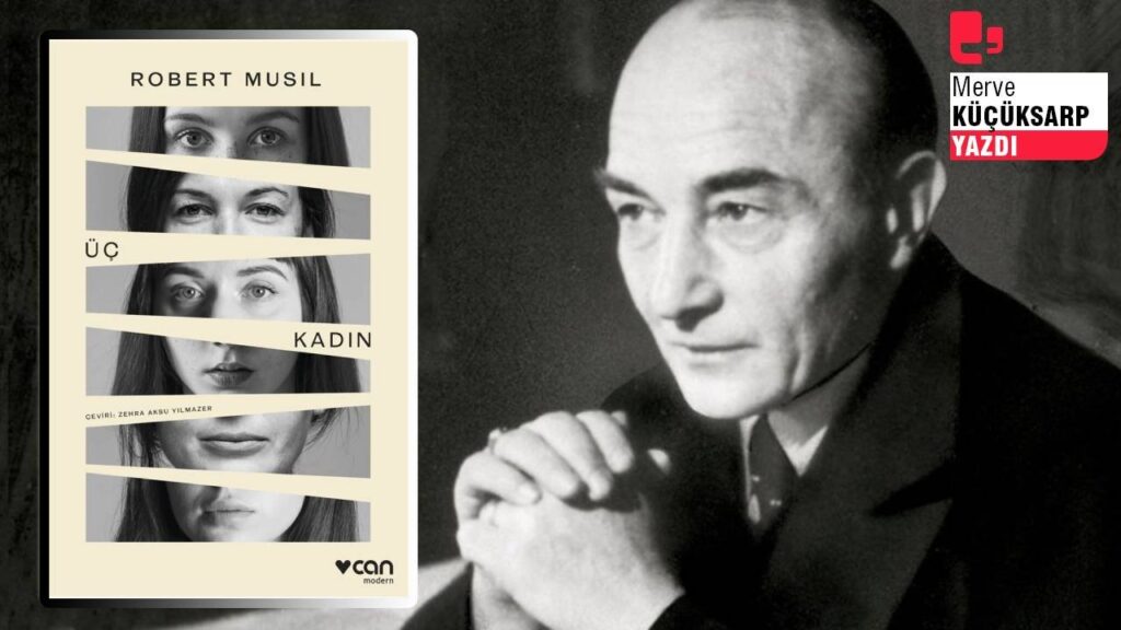 Robert Musil'den varoluşa dair kadın öyküleri