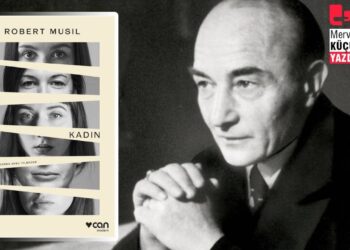 Robert Musil'den varoluşa dair kadın öyküleri