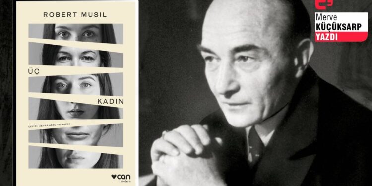 Robert Musil'den varoluşa dair kadın öyküleri