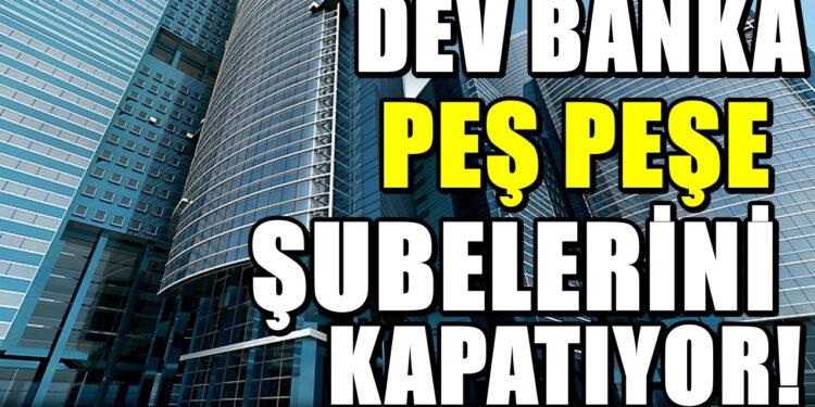 Sıra diğer bankalara da gelebilir! Dev banka şubelerini kapatacak