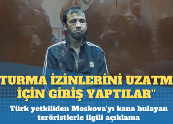 Türk yetkiliden Moskova’yı kana bulayan teröristlerle ilgili açıklama