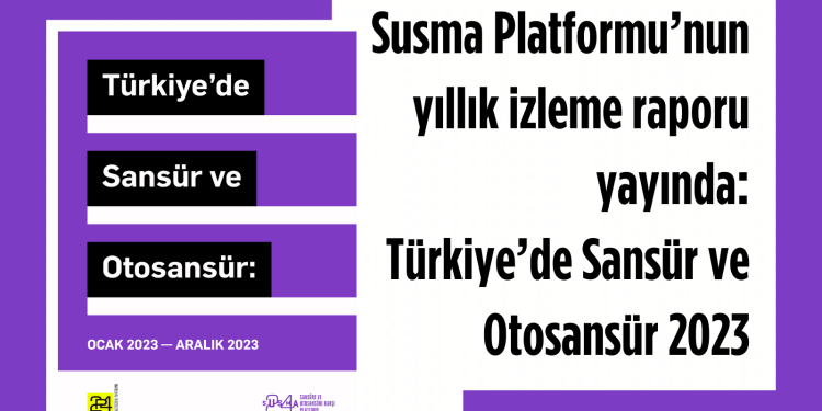 “Türkiye’de Sansür ve Otosansür 2023” raporu yayınlandı
