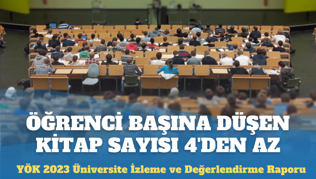 Üniversitelerin yarısında öğrenci başına düşen kitap sayısı dörtten az