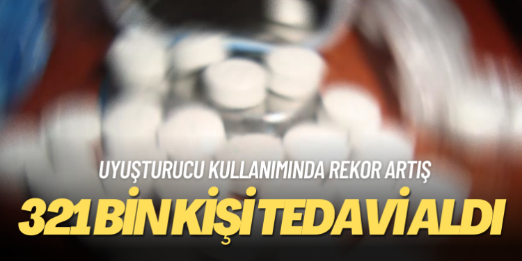 Uyuşturucu kullanımında rekor artış