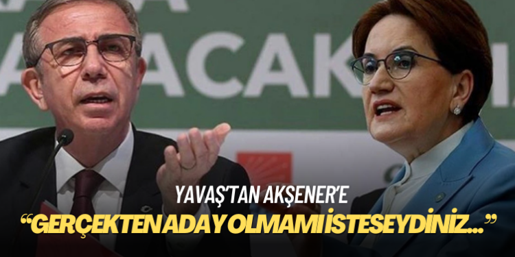 Yavaş’tan Akşener’e: Gerçekten Cumhurbaşkanı adayı olmamı istediyseniz ‘gel aday ol’ demek yerine Masa’da önerebilirdiniz