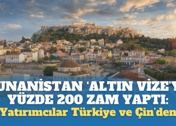 Yunanistan ‘Altın vize’ fiyatına yüzde 220 zam yaptı: Yatırımcılar Türkiye ve Çin’den
