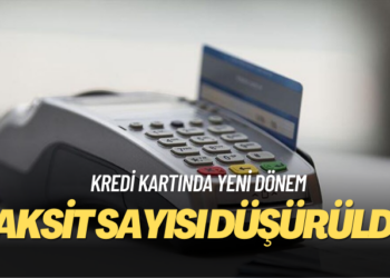 Kredi kartı taksit sayısı ve nakit avans limiti düşürüldü