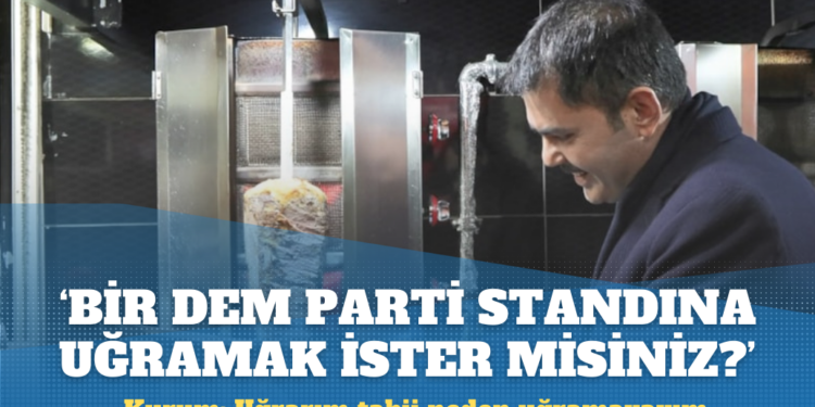 ‘Bir DEM Parti standına uğramak ister misiniz?’ sorusuna Kurum: Uğrarım tabii neden uğramayayım