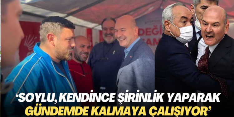 ‘Soylu, kendince şirinlik yaparak gündemde kalmaya çalışıyor’
