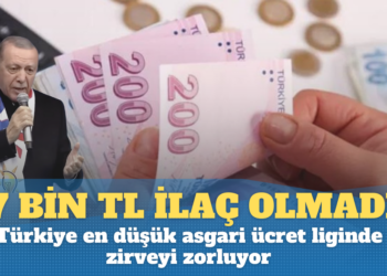 17 bin TL ilaç olmadı; Türkiye en düşük asgari ücret liginde zirveyi zorluyor