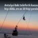 Antalya’daki teleferik kazasında kurtarma çalışmaları devam ediyor: 1 kişi öldü, en az 10 kişi yaralandı