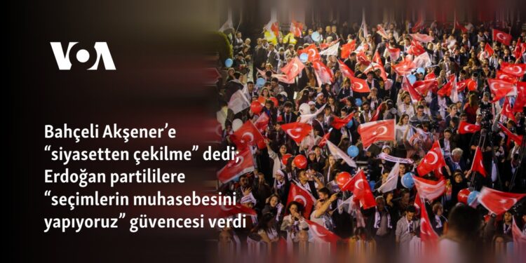 Bahçeli’den Akşener’e “çekilme” çağrısı; Erdoğan’dan partililere “seçimlerin muhasebesini yapıyoruz” güvencesi