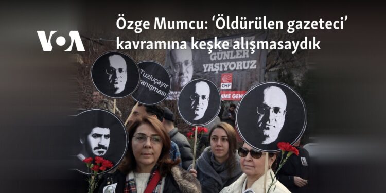 Özge Mumcu: “Öldürülen gazeteci kavramına keşke alışmasaydık”